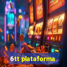 6tt plataforma